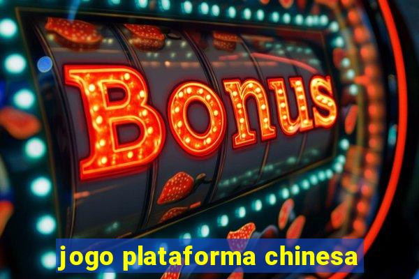 jogo plataforma chinesa